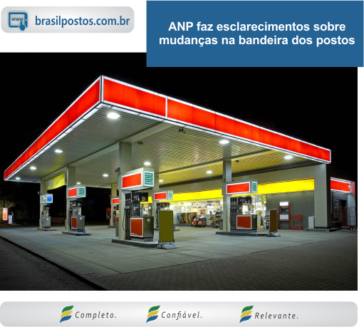 ANP faz esclarecimentos sobre mudanças na bandeira dos postos