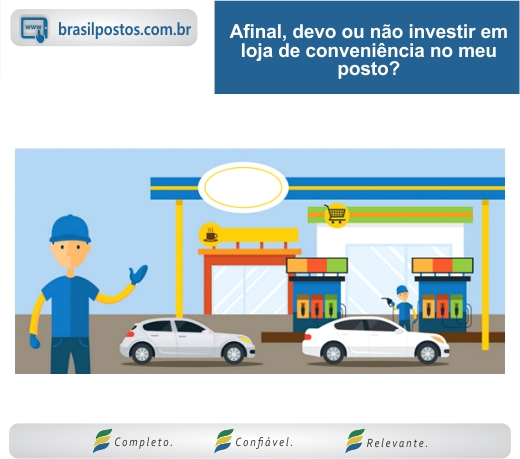 Afinal, devo ou não investir em loja de conveniência no meu posto?