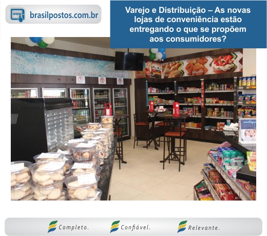 As novas lojas de conveniência estão entregando o que se propõem aos consumidores?