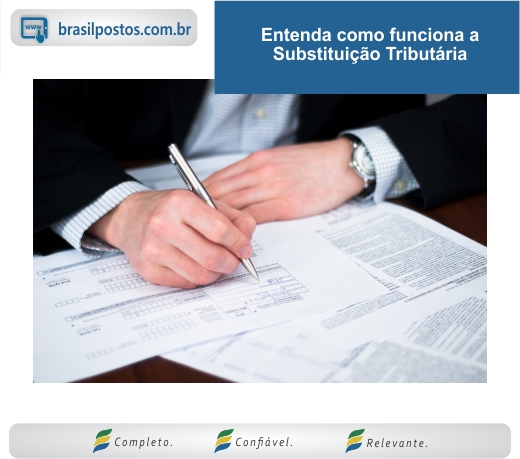 Entenda como funciona a Substituição Tributária