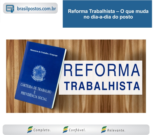 Reforma Trabalhista – O que muda no dia-a-dia do posto