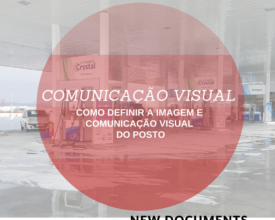 Como definir a Imagem e Comunicação Visual do Posto ?