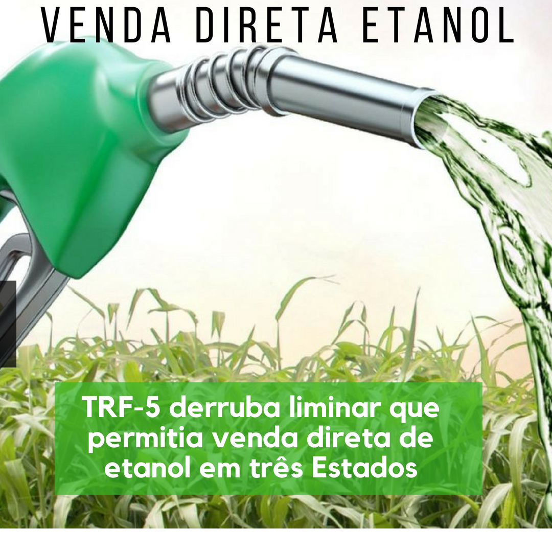 TRF-5 derruba liminar que permitia venda direta de etanol em três Estados