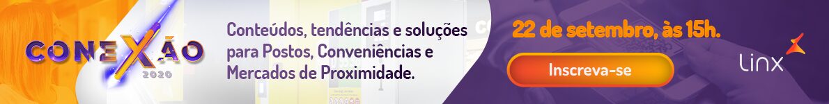 Linx promove evento do ano para Postos, Conveniências e Mercados de Proximidade
