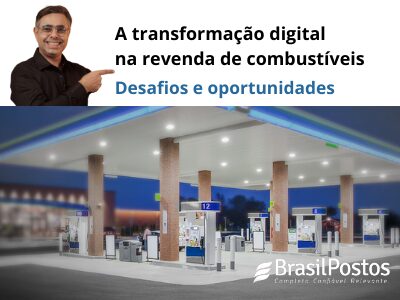 A transformação digital na revenda de combustíveis. Desafios e oportunidades