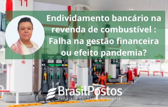 Endividamento Bancário Na Revenda De Combustível : Falha Na Gestão Financeira Ou Efeito Pandemia? Endividamento bancário na revenda de combustível : Falha na gestão financeira ou efeito pandemia?