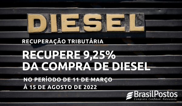 Revendedor: Recupere 9,25% da compra de diesel no período de 11 de março à 15 de agosto de 2022