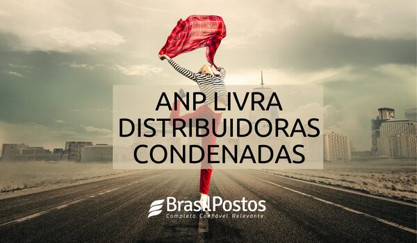 ANP livra distribuidoras condenadas de punição máxima por serem ‘grandes demais’