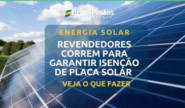 Revendedores correm para garantir isenção de placa solar no Brasil; veja o que fazer