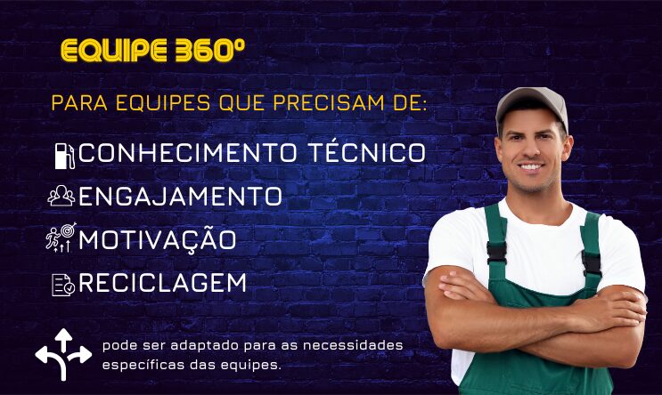 Equipe 360º - Treinamento Para Equipes De Postos De Combustíveis EQUIPE 360º - Treinamento para equipes de postos de combustíveis