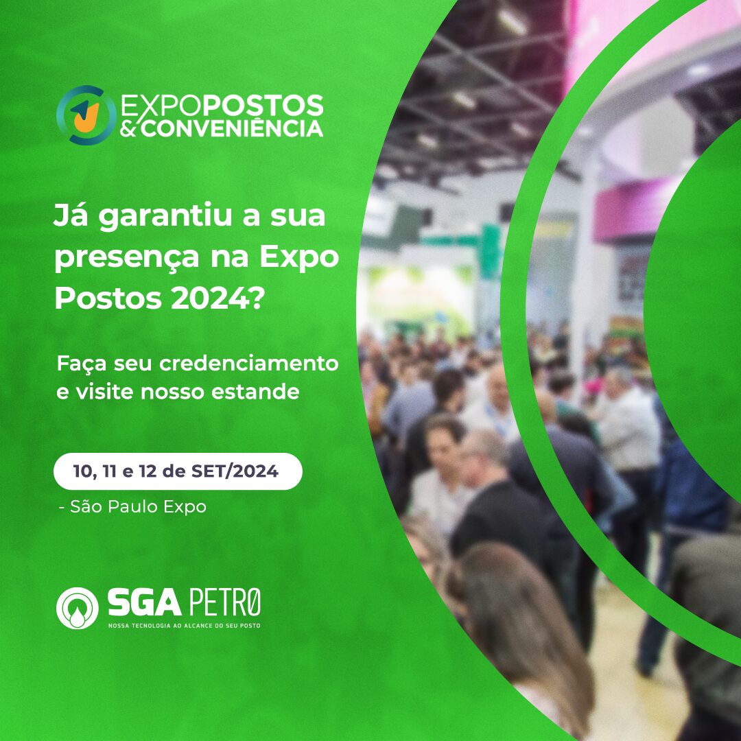 Eventos do setor: Coloque a Expo Postos 2024 como parte da sua estratégia de sucesso