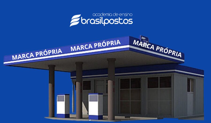 Posto Marca Própria não é Posto sem Marca
