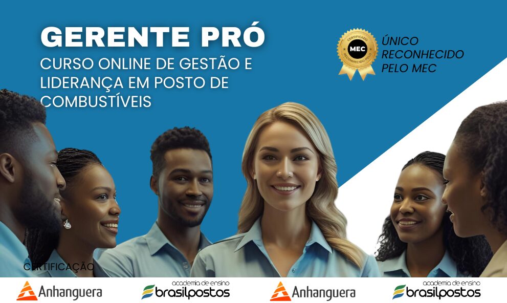 Curso Gerente PRÓ: Única Certificação MEC para Gestores de Postos do país