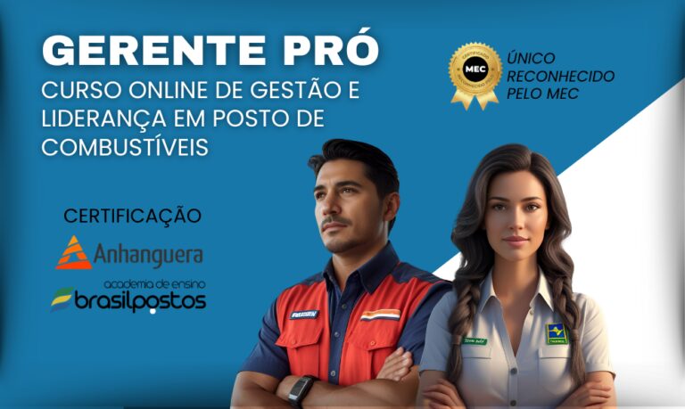 Curso Gerente PRÓ: Única Certificação MEC para Gestores de Postos do país