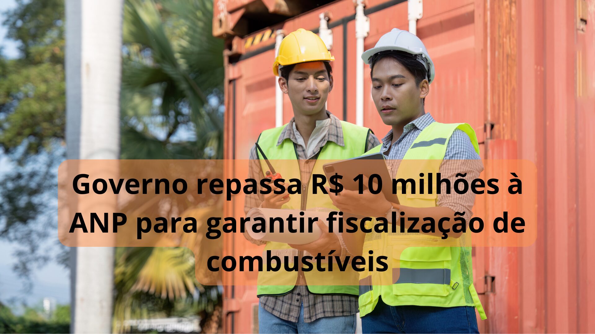 Governo repassa R$ 10 milhões à ANP para garantir fiscalização de combustíveis