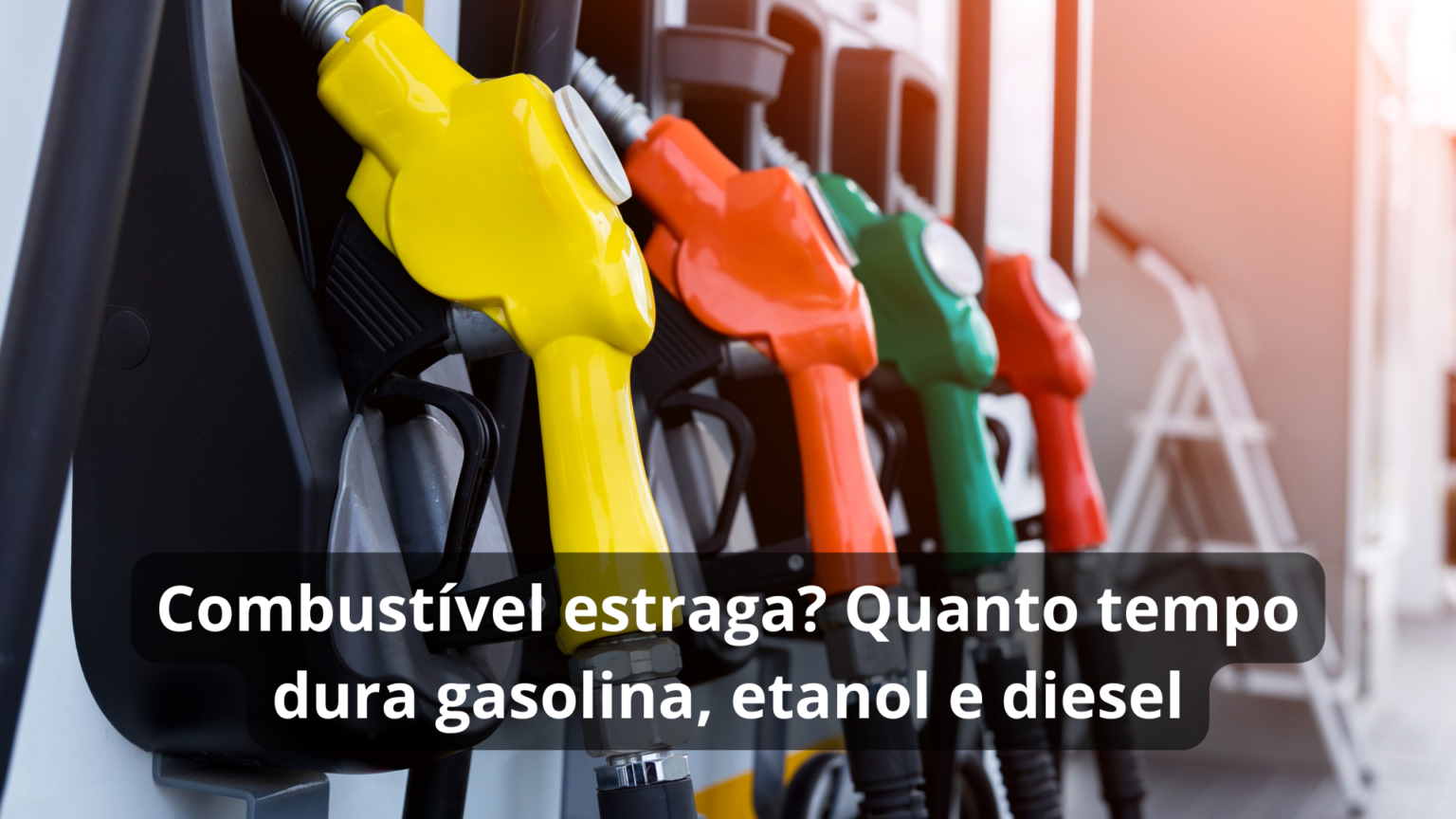 Combustível Estraga? Quanto Tempo Dura Gasolina, Etanol E Diesel ...