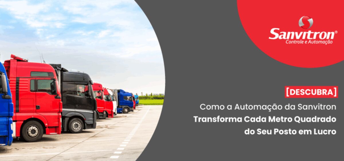 Como a Automação da Sanvitron Transforma Cada Metro Quadrado do Seu Posto em Lucro