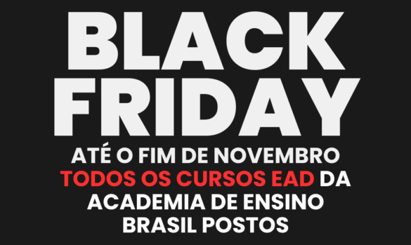 🎉 Black Friday Brasil Postos: Cursos EAD com 50% de Desconto para Profissionais de Postos de Combustíveis