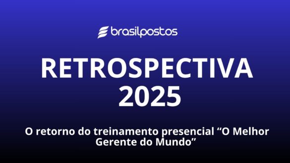 O retorno do treinamento presencial “O Melhor Gerente do Mundo” marca um novo capítulo na Brasil Postos