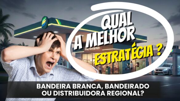 O novo paradigma do Revendedor em 2026 : Posto bandeirado, marca própria ou distribuidora regional?
