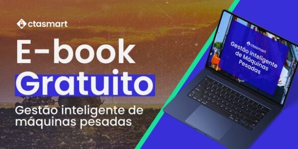 E-book: como otimizar a disponibilidade e a gestão de máquinas pesadas