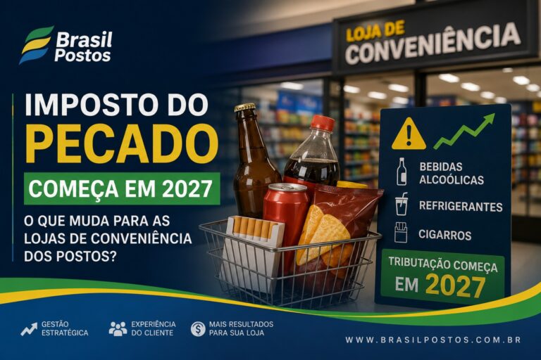 Imposto do Pecado começa em 2027: o que muda para as lojas de conveniência dos postos?