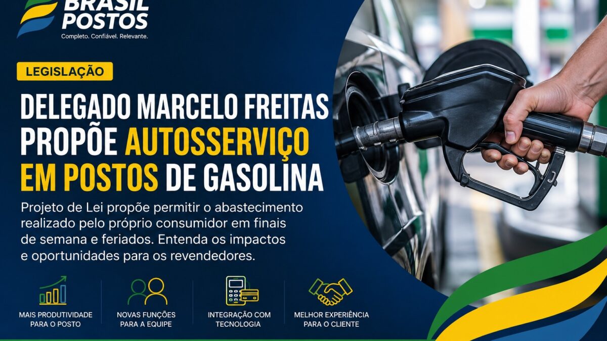 Delegado Marcelo Freitas propõe autosserviço em postos de gasolina; veja os impactos para os revendedores