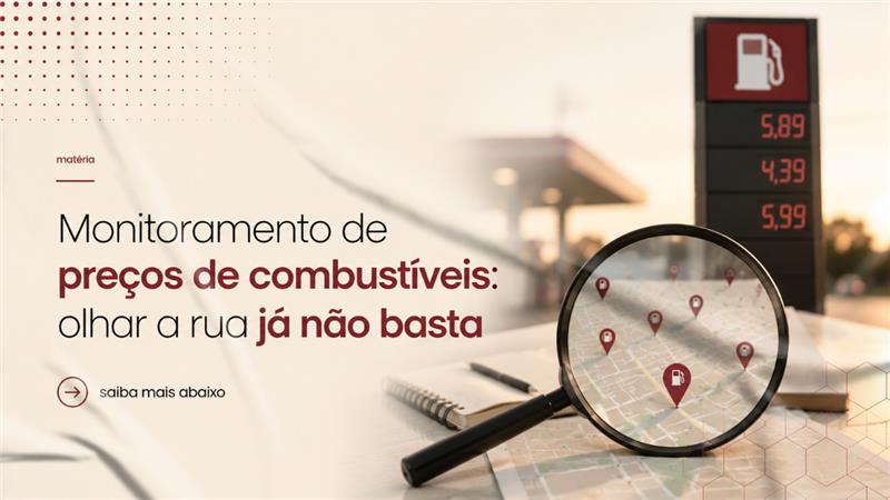 Monitoramento de preços de combustíveis: olhar a rua já não basta