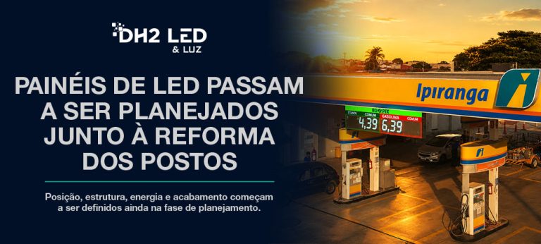 Painéis de LED passam a ser planejados junto à reforma dos postos