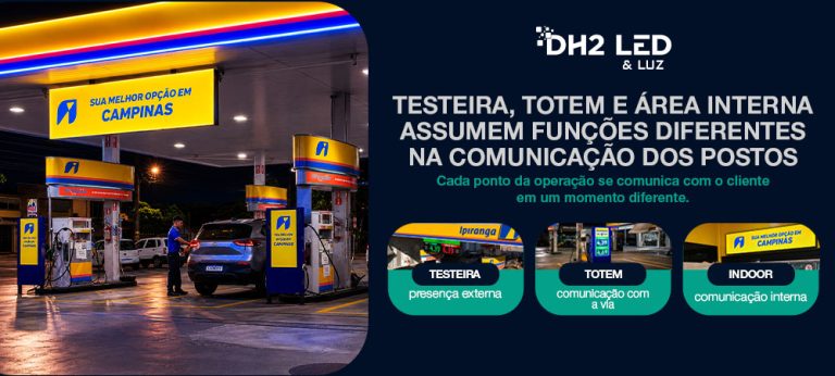 Testeira, totem e área interna assumem funções diferentes na comunicação dos postos