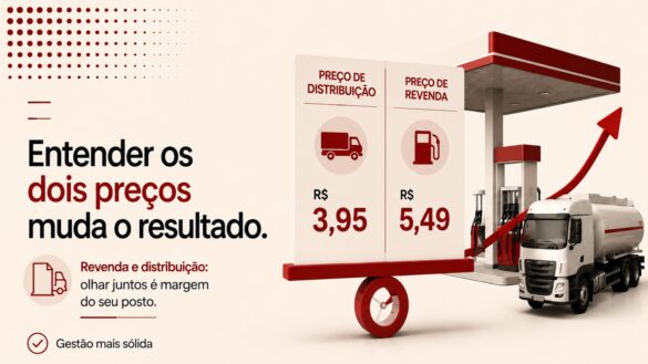 Revenda e distribuição: por que o posto precisa olhar os dois preços