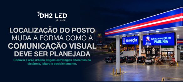 Localização do posto muda a forma como a comunicação visual deve ser planejada