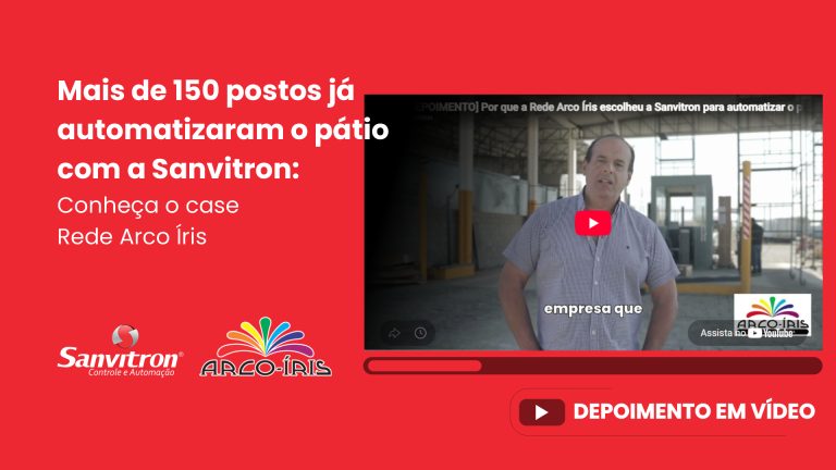 Mais de 150 postos de rodovia já automatizaram o pátio com a Sanvitron: conheça o case Rede Arco Íris